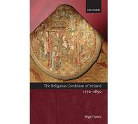 The Religious Condition of Ireland 1770-1850. Yates 9780199242382 New<|