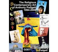 The Religious Contemporary Art of Anthony Padgett 1994 - 2006 (B&W Version)