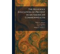 The Religious Education of Protest in an American Commonwealth
