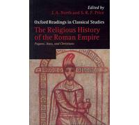 The Religious History of the Roman Empire: Pagans, Jews, and Christians by J.A.