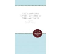 The Religious Investigations of William James (Studies in Religion)