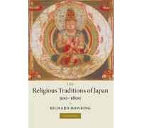 The Religious Traditions of Japan 500-1600