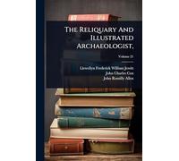 The Reliquary And Illustrated Archaeologist,