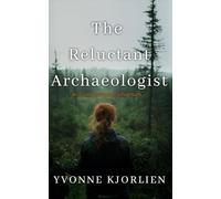 The Reluctant Archaeologist: an Elise Marquette adventure (Elise Marquette Adventures)