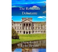 The Reluctant Debutante: A Regency Romance: Volume 2 (Regency Romances)