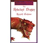 The Reluctant Dragon (Illustrated Edition): A Gentle Dragon Tale for Young Readers