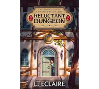 The Reluctant Dungeon: A LitRPG Adventure: 1