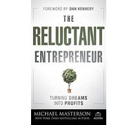 The Reluctant Entrepreneur: Turning Dreams into Profits: 73 (Agora Series)