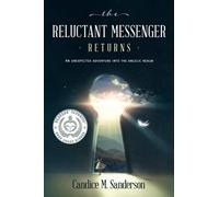 The Reluctant Messenger Returns: An Unexpected Adventure into the Angelic Realm