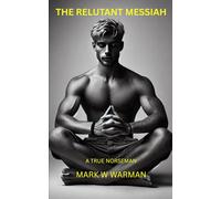 The Reluctant Messiah: A True Norsemen