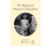 The Reluctant Migrant's Daughter: A memoir