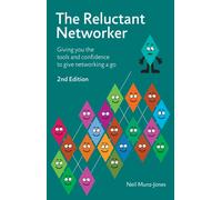 The Reluctant Networker : Giving you the tools and confidence to give networking a go