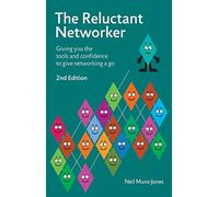 The Reluctant Networker: Giving you the tools and confidence to give networking a go