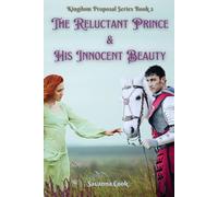 The Reluctant Prince & His Innocent Beauty (Kingdom Proposal Series)