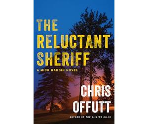 The Reluctant Sheriff: A Mick Hardin Novel: 4
