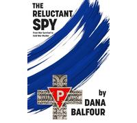 The Reluctant Spy: From War Survival to Cold War Murder