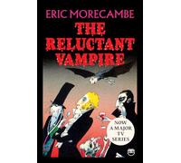 The Reluctant Vampire: A hilarious tale packed with vampire magic by the award-winning comedian: Book 1