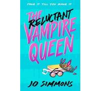 The Reluctant Vampire Queen : a laugh-out-loud teen read