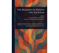 The Remains of Hesiod the Ascræan