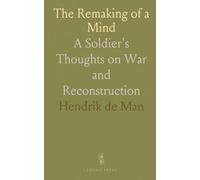 The Remaking of a Mind: A Soldier's Thoughts on War and Reconstruction