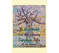The Remarkable And Adventurous Capybara Tales