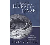 The Remarkable Journey of Jonah: A Verse-By-Verse Exposition of His Amazing Record