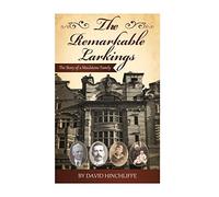 The Remarkable Larkings: The Story of a Maidstone Family