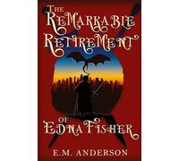 The Remarkable Retirement of Edna Fisher