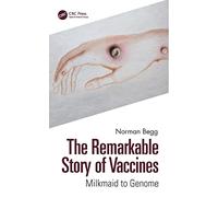The Remarkable Story of Vaccines: Milkmaid to Genome