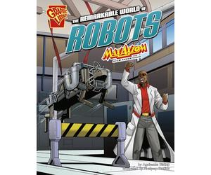 The Remarkable World of Robots: Max Axiom STEM Adventures