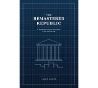 The Remastered Republic: A Blueprint for Human Flourishing in the Machine Age