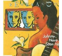 The Rembrandts - Johnny, have you seen her?