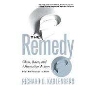 The Remedy: Class, Race, And Affirmative Action