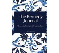 The Remedy Journal: A homeopathy-based logbook for healing and care.