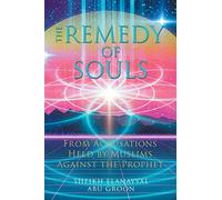 The Remedy of Souls: From Accusations Held by Muslims Against the Prophet
