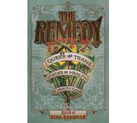 The Remedy: Queer and Trans Voices on Health and Health Care