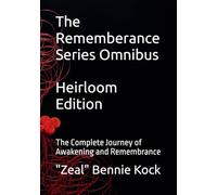 The Rememberance Series Omnibus: The Complete Journey of Awakening and Remembrance