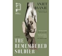 The Remembered Soldier : Longlisted for the International Booker Prize 2026