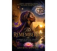 The Remembering: A Journey of Healing, Awakening, and Coming Home To Self