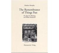 The Remembrance of Things Past: On Aby M. Warburg and Walter Benjamin: 35 (Gratia - Bamberger Schriften Zur Renaissanceforschung)