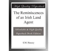 The Reminiscences of an Irish Land Agent