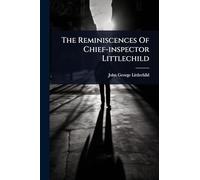 The Reminiscences Of Chief-inspector Littlechild