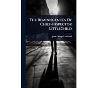 The Reminiscences Of Chief-inspector Littlechild