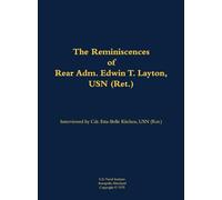 The Reminiscences of Rear Adm. Edwin T. Layton, USN (Ret.), vol 1: 1903-1984