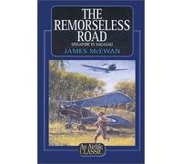 The Remorseless Road: Singapore to Nagasaki (Airlife's Classics) by James McEwan (2001-07-30)