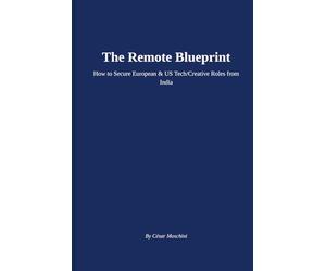 The Remote Blueprint: How to Secure European & US Tech/Creative Roles from India