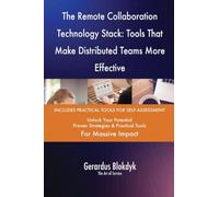 The Remote Collaboration Technology Stack: Tools That Make Distributed Teams More Effective