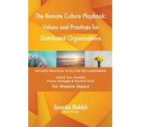 The Remote Culture Playbook: Values and Practices for Distributed Organizations