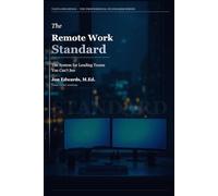 The Remote Work Standard: A Manager's System for Running Distributed Teams Without Losing Control: 5 (The Professional Standards Series)