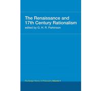 The Renaissance and 17th Century Rationalism: Routledge History of Philosophy Volume 4